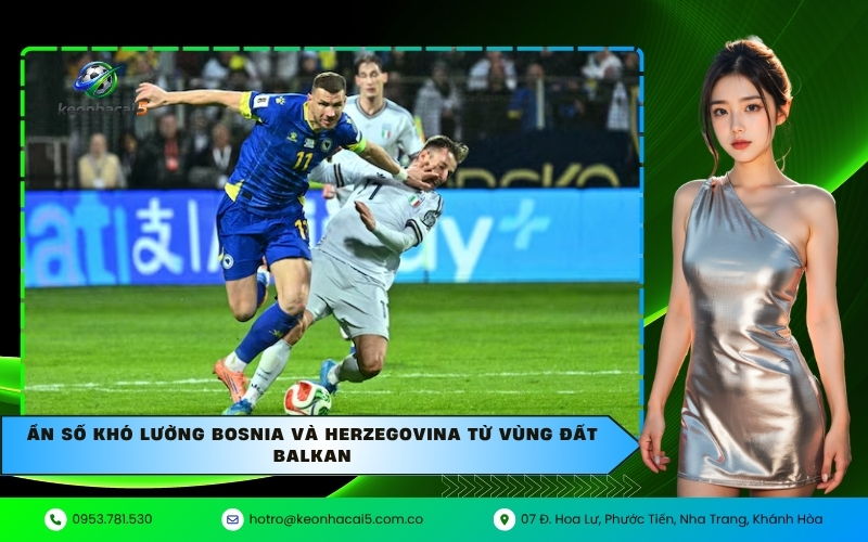 Ẩn số khó lường Bosnia và Herzegovina từ vùng đất Balkan