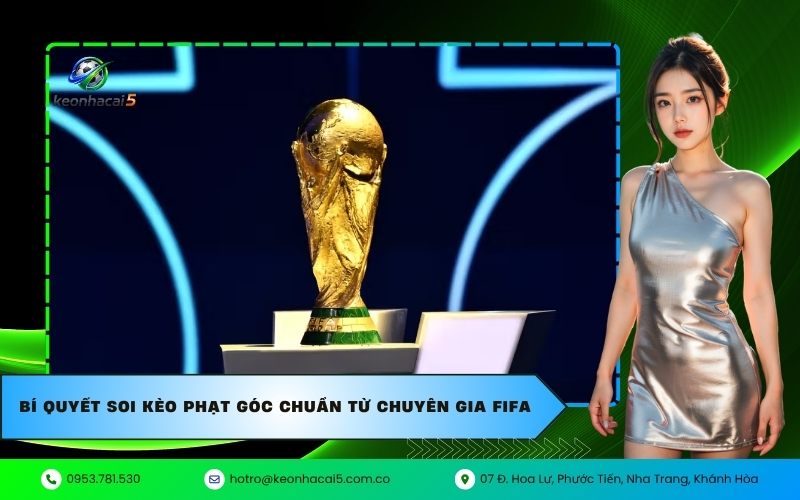 Bí quyết soi kèo phạt góc chuẩn từ chuyên gia FIFA