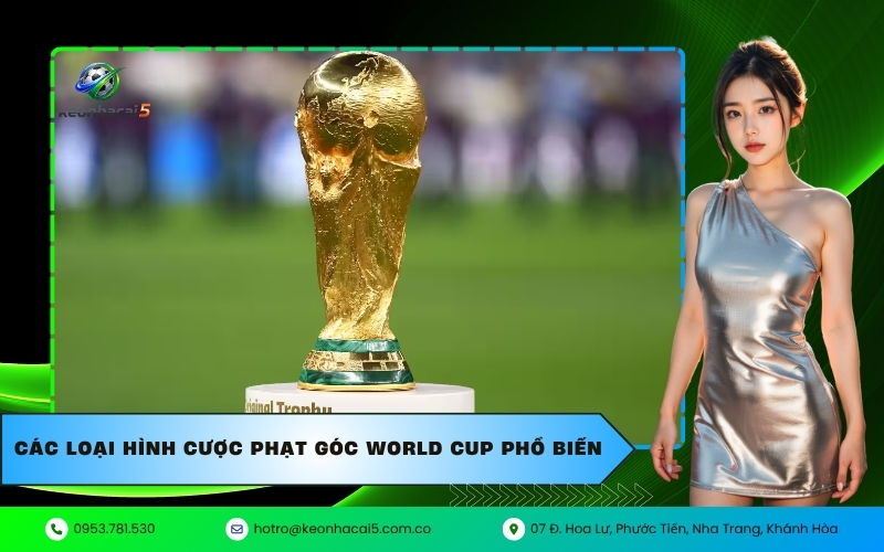 Các loại hình cược phạt góc World Cup phổ biến
