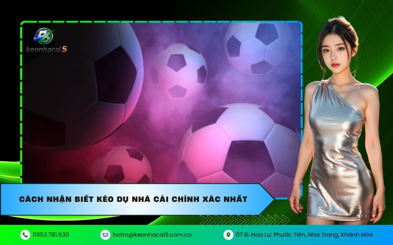 Cách nhận biết kèo dụ nhà cái chính xác nhất