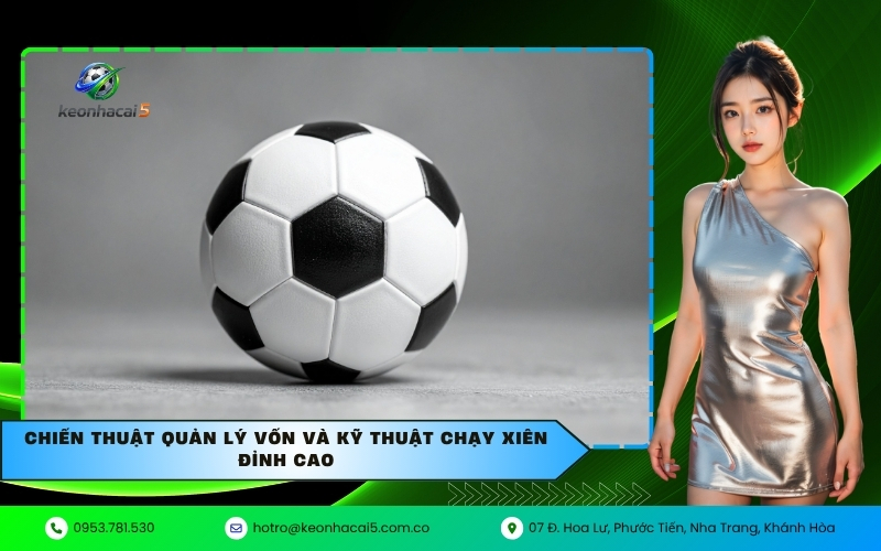 Chiến thuật quản lý vốn và kỹ thuật chạy xiên đỉnh cao