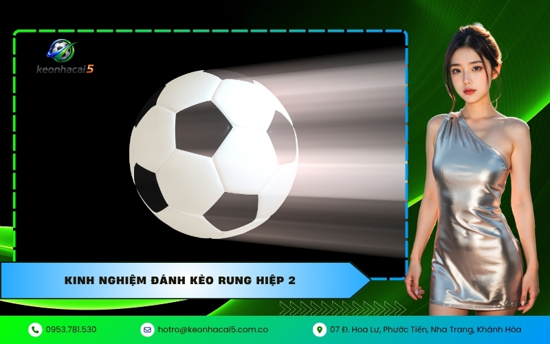 Kinh nghiệm đánh kèo rung hiệp 2