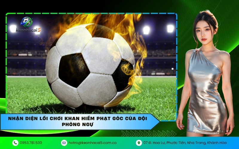 Nhận diện lối chơi khan hiếm phạt góc của đội phòng ngự