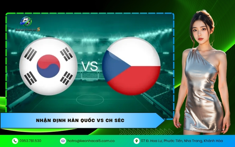 Nhận định Hàn Quốc VS CH Séc