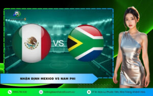 Nhận định Mexico VS Nam Phi