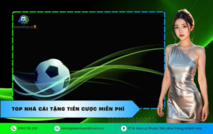Top nhà cái tặng tiền cược miễn phí